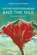 E-Book (epub) On the Mediterranean and the Nile von Aimée Israel-Pelletier