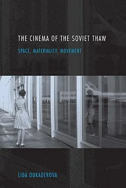 E-Book (epub) The Cinema of the Soviet Thaw von Lida Oukaderova