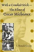 E-Book (epub) With a Crooked Stick-The Films of Oscar Micheaux von J. Ronald Green