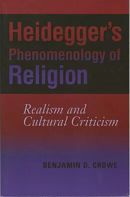 E-Book (epub) Heidegger's Phenomenology of Religion von Benjamin D. Crowe