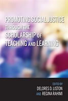Kartonierter Einband Promoting Social Justice Through the Scholarship of Teaching and Learning von Delores D. Rahimi, Regina Liston