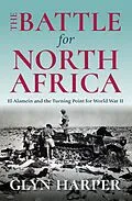 E-Book (epub) The Battle for North Africa von Glyn Harper