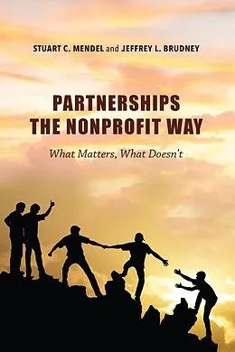 E-Book (epub) Partnerships the Nonprofit Way von Stuart C. Mendel, Jeffrey L. Brudney