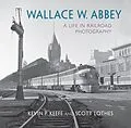 E-Book (epub) Wallace W. Abbey von Kevin P. Keefe, Scott Lothes