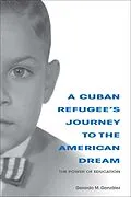 E-Book (epub) A Cuban Refugee's Journey to the American Dream von Gerardo M. González