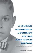 E-Book (epub) A Cuban Refugee's Journey to the American Dream von Gerardo M. Gonzalez