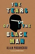 E-Book (epub) The Tears of the Black Man von Alain Mabanckou