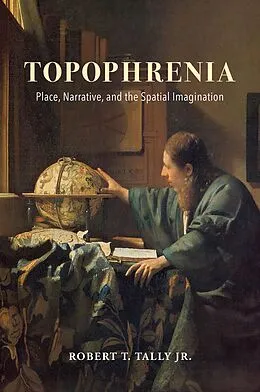 E-Book (epub) Topophrenia von Robert T. Tally