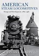 Livre Relié American Steam Locomotives de William L Withuhn