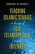 E-Book (epub) Teaching Islamic Studies in the Age of ISIS, Islamophobia, and the Internet von Laila Hussein Moustafa, Nathan S. French, Todd Green