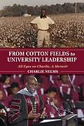 E-Book (epub) From Cotton Fields to University Leadership von Charlie Nelms