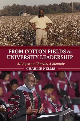 E-Book (epub) From Cotton Fields to University Leadership von Charlie Nelms