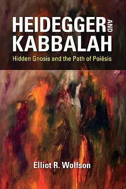 E-Book (epub) Heidegger and Kabbalah von Elliot R. Wolfson