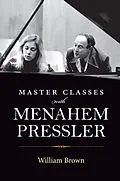 E-Book (epub) Master Classes with Menahem Pressler von William Brown