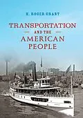 E-Book (epub) Transportation and the American People von H. Roger Grant