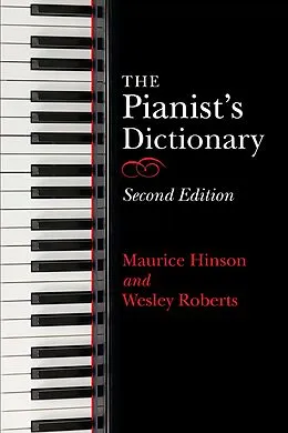 E-Book (epub) The Pianist's Dictionary von Maurice Hinson, Wesley Roberts