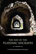E-Book (epub) The Way of the Platonic Socrates von S. Montgomery Ewegen