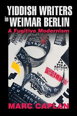 Fester Einband Yiddish Writers in Weimar Berlin von Marc Caplan