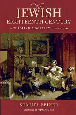 E-Book (epub) The Jewish Eighteenth Century von Shmuel Feiner