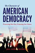E-Book (epub) The Character of American Democracy von Jill Long Thompson