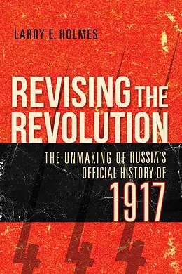 E-Book (epub) Revising the Revolution von Larry E. Holmes
