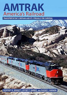 eBook (epub) Amtrak, America's Railroad de Geoffrey H. Doughty, Jeffrey T. Darbee, Eugene E. Harmon