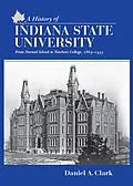 E-Book (epub) A History of Indiana State University von Dan Clark