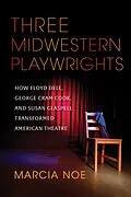 E-Book (epub) Three Midwestern Playwrights von Marcia Noe