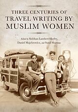 E-Book (epub) Three Centuries of Travel Writing by Muslim Women von 