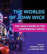 Livre Relié The Worlds of John Wick de Caitlin G. Watt, Stephen Watt