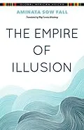 E-Book (epub) The Empire of Illusion von Aminata Sow Fall