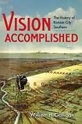Livre Relié Vision Accomplished: The History of Kansas City Southern de William H. Galligan