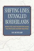E-Book (epub) Shifting Lines, Entangled Borderlands von Jan Musekamp