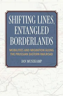 E-Book (epub) Shifting Lines, Entangled Borderlands von Jan Musekamp