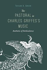 eBook (epub) The Pastoral in Charles Griffes's Music de Taylor A. Greer