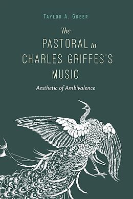 eBook (epub) The Pastoral in Charles Griffes's Music de Taylor A. Greer