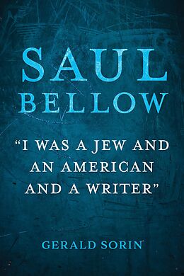 eBook (epub) Saul Bellow de Gerald Sorin