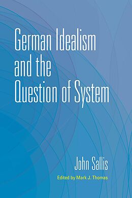 eBook (epub) German Idealism and the Question of System de John Sallis