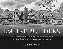 Livre Relié Empire Builders: An Illustrated History of the Rise and Fall of Cleveland's Van Sweringen Brothers de Lauren R. Pacini, John J. Grabowski