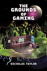 Livre Relié The Grounds of Gaming de Nicholas Taylor