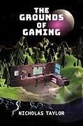 Livre Relié The Grounds of Gaming de Nicholas Taylor