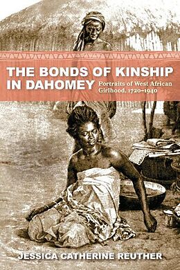 Livre Relié The Bonds of Kinship in Dahomey de Jessica Catherine Reuther