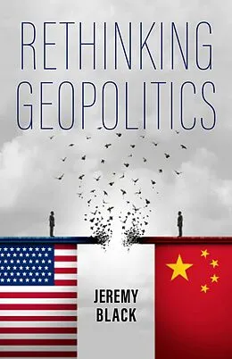 E-Book (epub) Rethinking Geopolitics von Jeremy Black
