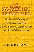E-Book (epub) The Symphonic Repertoire, Volume IV von A. Peter Brown