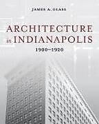 Livre Relié Architecture in Indianapolis de James a Glass