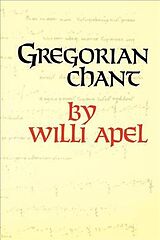 Couverture cartonnée Gregorian Chant de Willi Apel