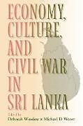 Couverture cartonnée Economy, Culture, and Civil War in Sri Lanka de Deborah Woost, Michael D. Winslow