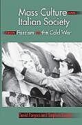 Couverture cartonnée Mass Culture and Italian Society from Fascism to the Cold War de David A Forgacs, Stephen Gundle