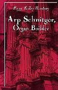 Arp Schnitger, Organ Builder