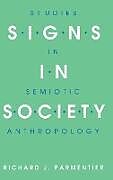 Fester Einband Signs in Society von Richard J. Parmentier